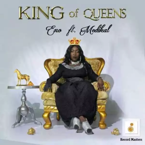 Eno - King of Queens ft. Medikal (Prod. by Cabum)